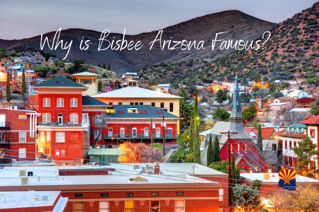 Why is Bisbee Arizona Famous